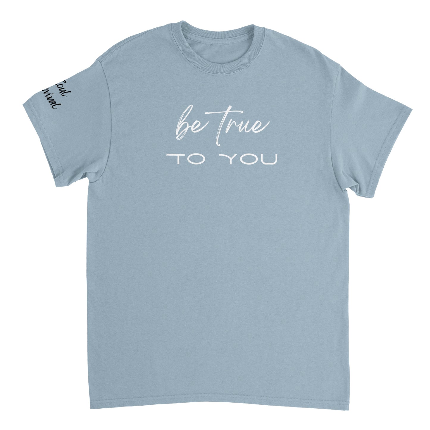 Be True To You Tee