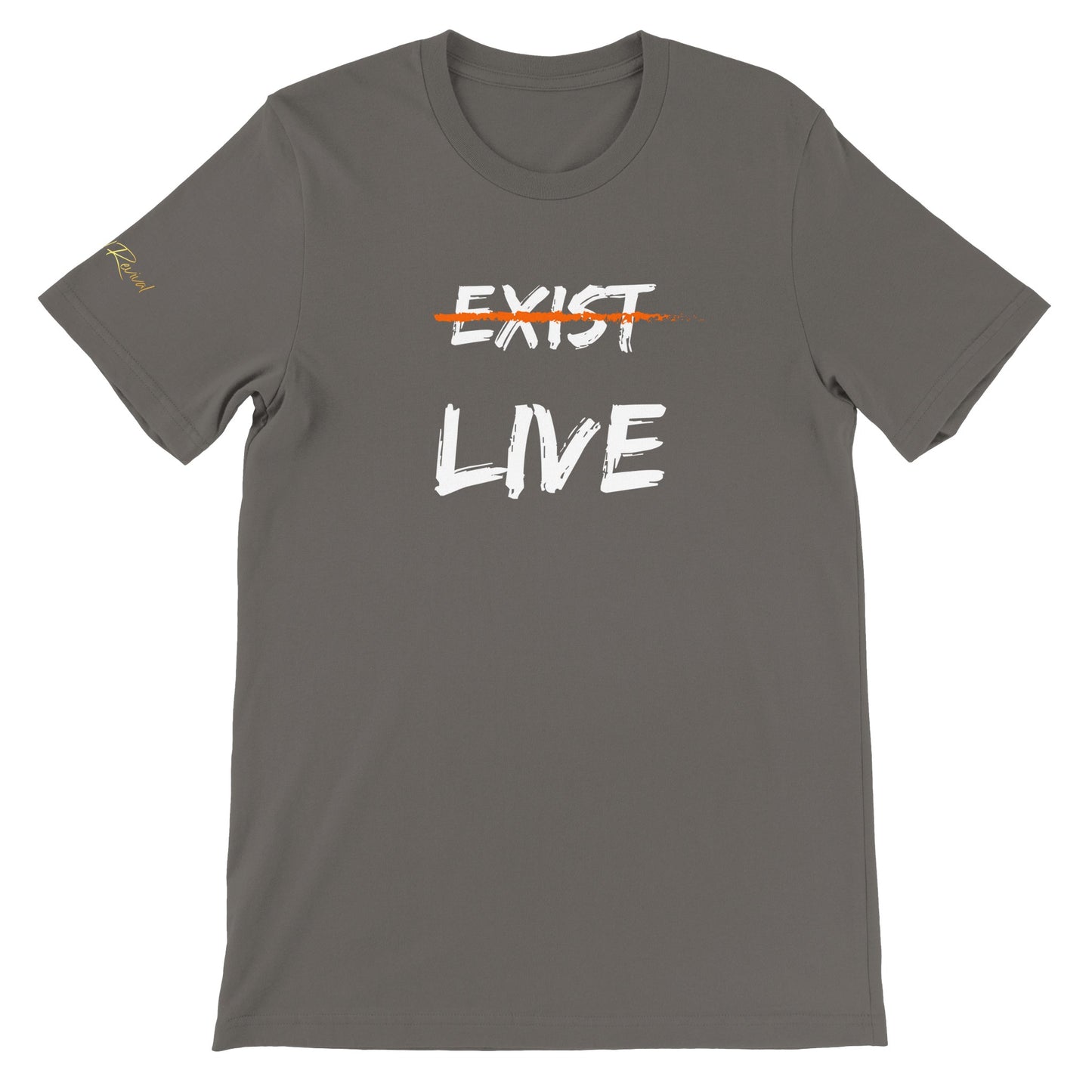 Don’t Just Exist, Live Tee