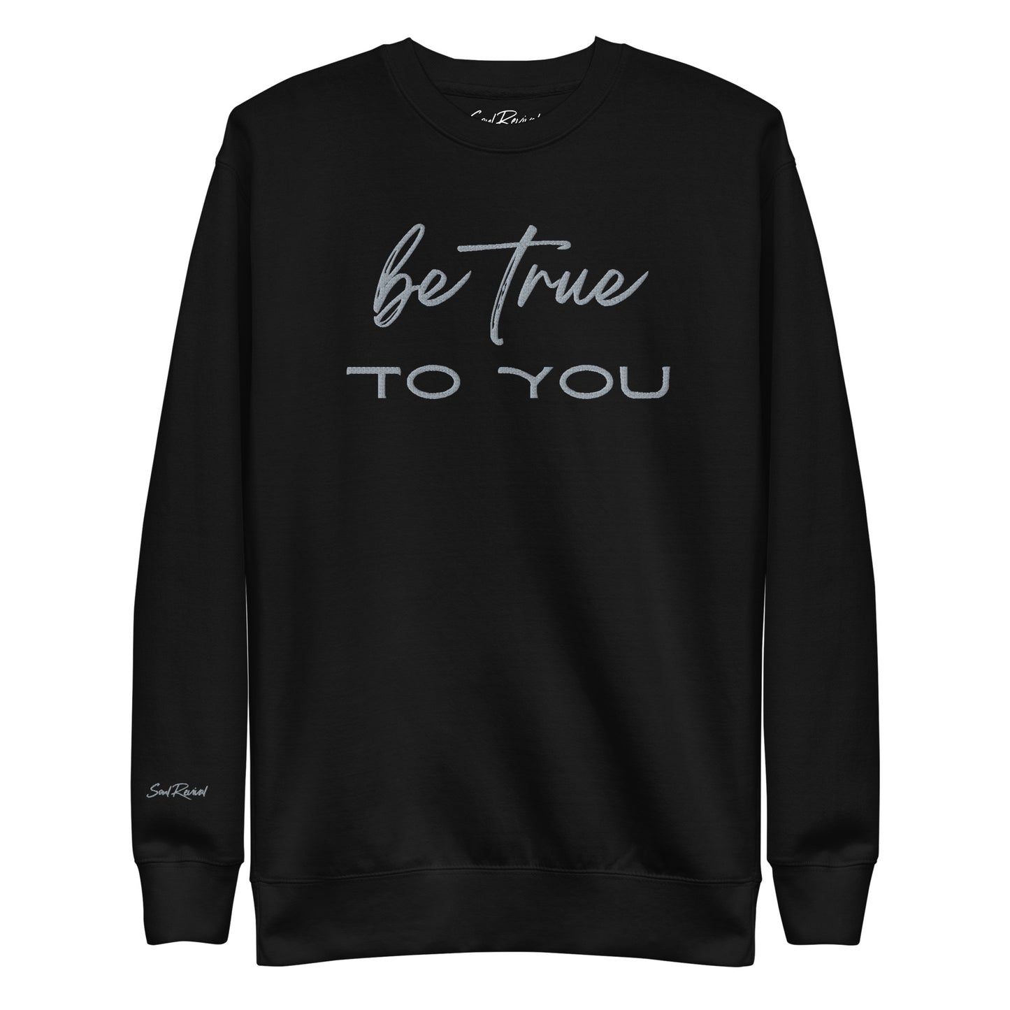 Be True To You Unisex Sweatshirt (Grey)