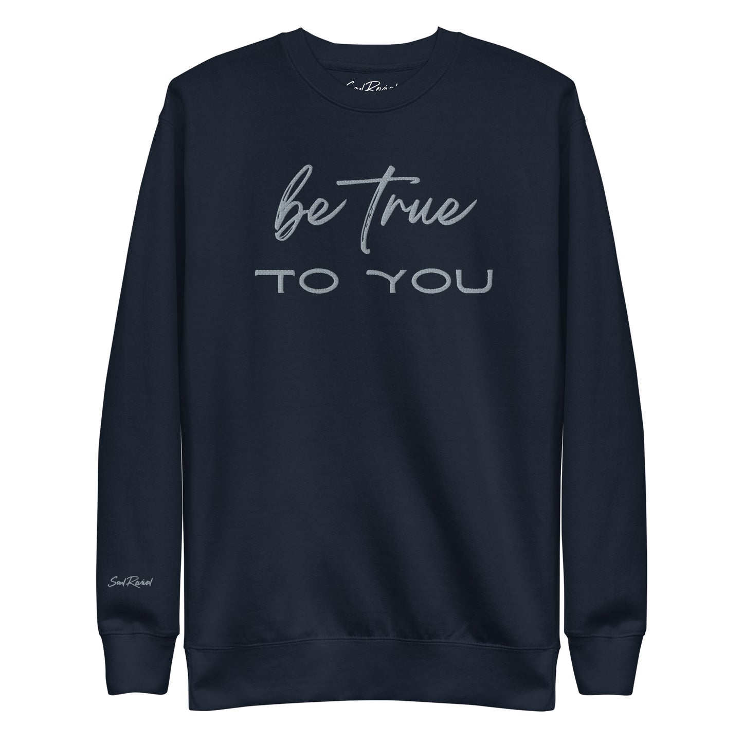 Be True To You Unisex Sweatshirt (Grey)